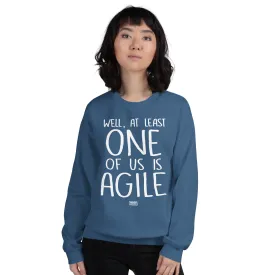 unisex sweatshirt: one of us is agile